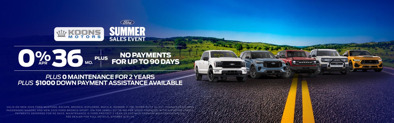 Koons Motors Summer Sales Event: 0% APR for 36 months plus no payments for up to 90 days, plus 0 maintenance for 2 years and $1,000 down payment assistance available